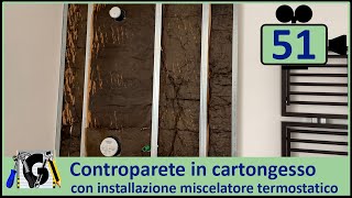 Controparete in cartongesso con installazione miscelatore termostatico doccia Parte 2 [upl. by Franza]