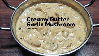 Creamy butter garlic mushrooms  Mushrooms in creamy garlic sauce  Mushroom recipe  Veg recipe [upl. by Anastase960]