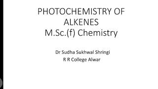 Photochemistry of alkenes by Dr sudha sukhwal shringi MScfChemistry [upl. by Shem888]