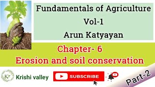 Erosion and soil conservation  Chapter 6  Fundamentals of Agriculture Vol1  Arun Katyayan Part2 [upl. by Annaihs]