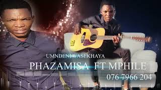 Phazamisa Ft Mphile  Umndeni Wasekhaya [upl. by Rock]