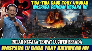 WASPADA  DAUD TONY UMUMKAN PUSAT KEGELAPAN SELURUH DUNIA  DI INDONESIA DAN DUNIA [upl. by Pet]