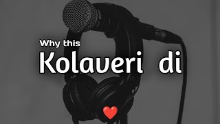 why this Kolaveri di  Lofi  reverb remix [upl. by Modesta]