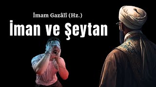 İman ve Şeytan  İmam Gazali Hz  Sesli Terapi Tasavvuf [upl. by Aleedis67]