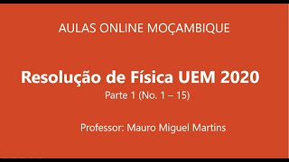 Resolução Do Exame De Física UEM 2020 – Parte 1 No 1 – 15 [upl. by Akimet803]