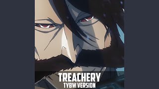 Treachery TYBW [upl. by Renfred]