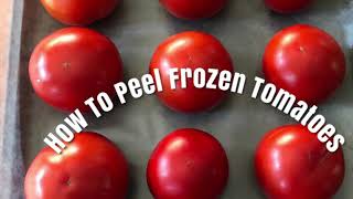 How To Peel Frozen Tomatoes [upl. by Eilrak]