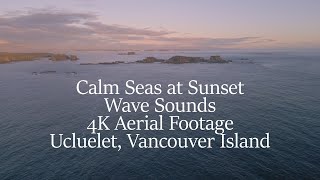 Calm Seas off Vancouver Island near Ucluelet at Sunset with Wave Sounds [upl. by Enelrats]