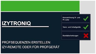 IZYTRONIQ Sequenzen für Sichtprüfungen und Funktionsprüfungen [upl. by Assenar]