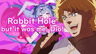 Dio Sings Rabbit Hole ラビットホール  DECO27  AI COVER [upl. by Enimassej237]