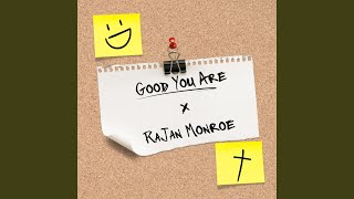 Good You Are [upl. by Anitsirk]