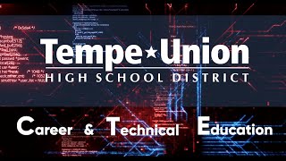 CTE IN the Tempe Union High School District [upl. by Jesh272]