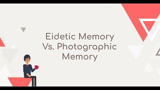 Eidetic Memory Vs Photographic Memory [upl. by Koehler366]