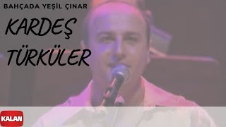 Kardeş Türküler  Bahçada Yeşil Çınar  Bahar © 2005 Kalan Müzik [upl. by Jankey739]