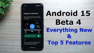 Android 15 Beta 4  Last Major Update Before Official Release Everything New amp Top 5 [upl. by Landry787]