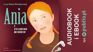 Ania z Zielonego Wzgórza Lucy Maud Montgomery Audiobook PL [upl. by Llennol]