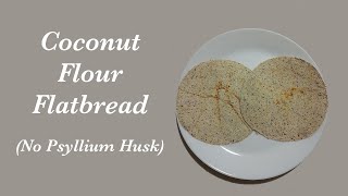 Keto Coconut Flour Flatbread No psyllium husk or xanthan gum [upl. by Sgninnej214]