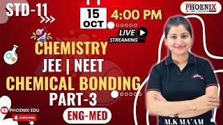 CLASS 11  EM  JEE  NEET  CHEMISTRY  CHEMICAL BONDING  PART3  MK MAAM [upl. by Lunn]