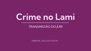 Júri Caso Crime no Lami  Dia 1 Manhã [upl. by Anenahs]