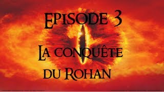 Lets Play Le Seigneur des Anneaux BFME Episode 3  La conquête du Rohan [upl. by Nomra]