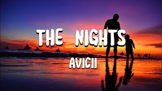 THE NIGHTS  AVICII LYRICS [upl. by Hakvir]