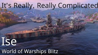 World of Warships Blitz Ise Its Really Really Complicated [upl. by Rothmuller]