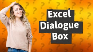 What is the dialogue box in Excel [upl. by Xavler801]