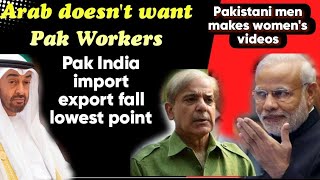 Gulf doesnt want Pakistani laborers Pak imports with India at 7 record low [upl. by China638]