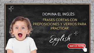 quot50 Frases Cortas con Preposiciones y Verbos en Inglés ¡Aprende Fácilmentequot [upl. by Chivers]