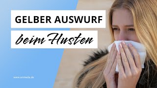 Gelber Auswurf beim Husten Hilft jetzt nur noch Antibiotika [upl. by Etnad]