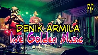 Denik Armila ILANG Live Golden Music [upl. by Lemkul]