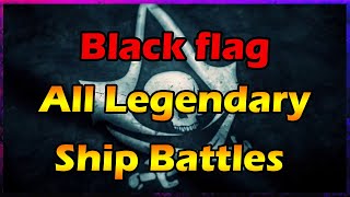 Defeating all Legendary Ships  Assassins Creed IV Black Flag [upl. by Ramsdell]