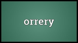 Orrery Meaning [upl. by Bryner]