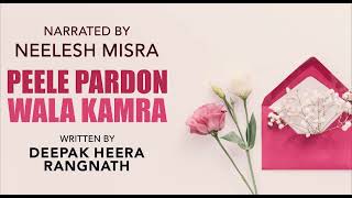 Peele Pardon Wala Kamra  Written By Deepak Heera Rangnath  YKIB Season 7  Neelesh Misra [upl. by Nollahs47]