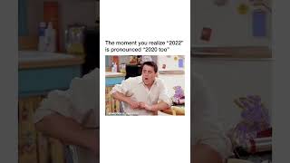 the moment you realize “2022quot is pronounced “2020 tooquot shorts meme funnyshort memehub [upl. by Santini]