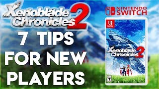 Xenoblade Chronicles 2 Switch 7 Tips [upl. by Nahk]