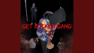 Get Bucked Gng [upl. by Ellehcyar]