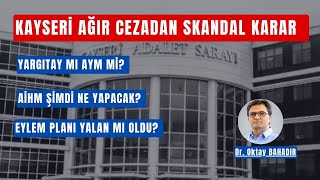 KAYSERİ AĞIR CEZADAN SKANDAL KARAR [upl. by Nevah304]