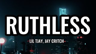 LIL TJAY FT JAY CRITCH  RUTHLESS OFFICIAL LYRICS [upl. by Bazar118]