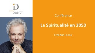 « La spiritualité en 2050 » par Frédéric Lenoir  Conférence [upl. by Leede]