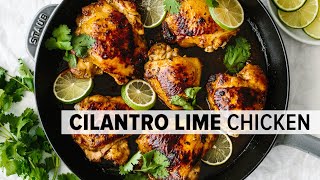 CILANTRO LIME CHICKEN  easy amp flavorful chicken thigh recipe [upl. by Sup]