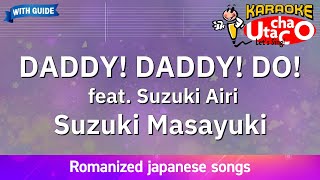 DADDY DADDY DO feat Suzuki Airi – Suzuki Masayuki Romaji Karaoke with guide [upl. by Tecla50]