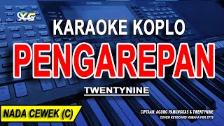 PENGAREPAN Karaoke Koplo Nada Wanita  TWENTYNINE [upl. by Redd]