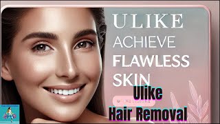 Achieve Smooth Skin with Ulike Hair Removal [upl. by Ntisuj]