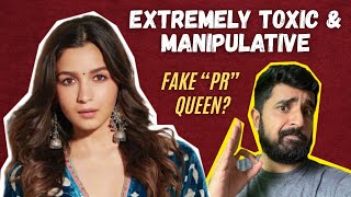 Alia Bhatt Is TOXIC amp MANIPULATIVE 😡  Her PR Drama Is Very Evident 👊 [upl. by Anirtak]