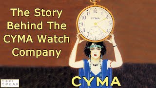 The History Of The Cyma Watch Company [upl. by Dietrich]