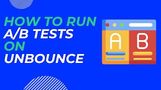 Unbounce Tutorial AB Testing for Higher Conversion Rates [upl. by Seligman553]