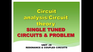 Single tuned circuits  Single tuned coupled circuits  Circuit analysis  Circuit theory [upl. by Kristopher]