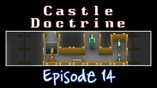 Castle Doctrine  Episode 14 Thinking Aloud [upl. by Naujahs]