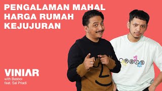 PENGALAMAN MAHAL HARGA RUMAH KEJUJURAN  VINIAR hosted by Basboi feat Sal Priadi [upl. by Pillow]